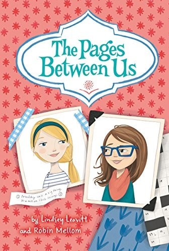 The Pages Between Us (Pages Between Us, 1) by Leavitt, Lindsey,Mellom, Robin, Go