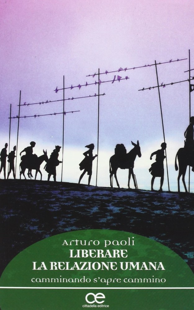 Arturo Paoli Liberare la relazione umana. Camminando s'apre cammino (Paperback)Another great item from Rarewaves USA | Free delivery!