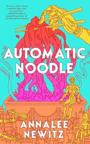 Automatic Noodle - Hardcover, by Newitz Annalee - Good b