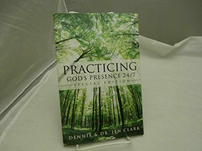 Practicing God's Presence 24/7 - Paperback, by Dennis Clark; Jen - Very Good