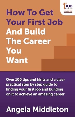 How To Get Your First Job And Build The Career You Want:... by Middleton, AngelaFREE US DELIVERY | ISBN: 1909623881 | Quality Books