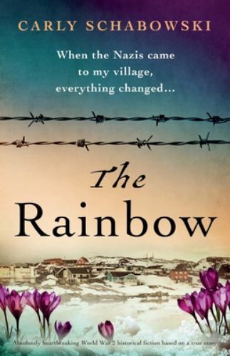 The Rainbow: Absolutely heartbreaking World War 2 historical fiction based on a