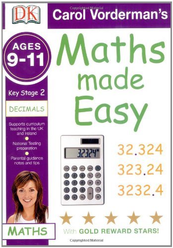 Maths Made Easy Decimals: Ages 9-11 Key Stage 2 (Carol Vorderman