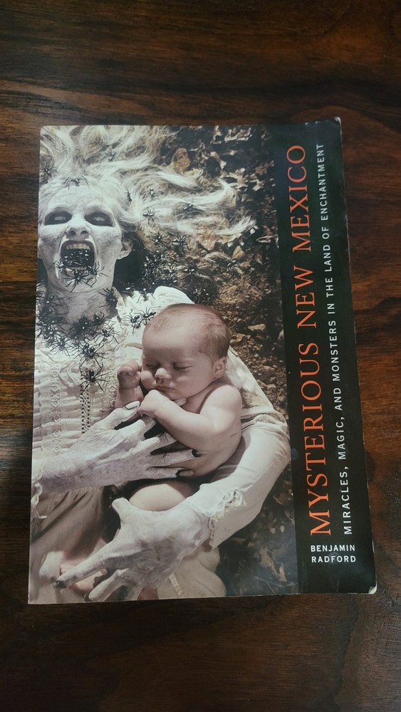 Mysterious New Mexico: Miracles, Magic, and Monsters in the Land of Enchantment