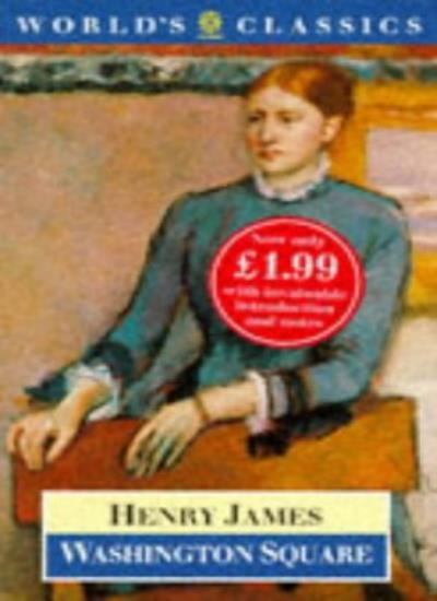 Washington Square (World's Classics) By Henry James