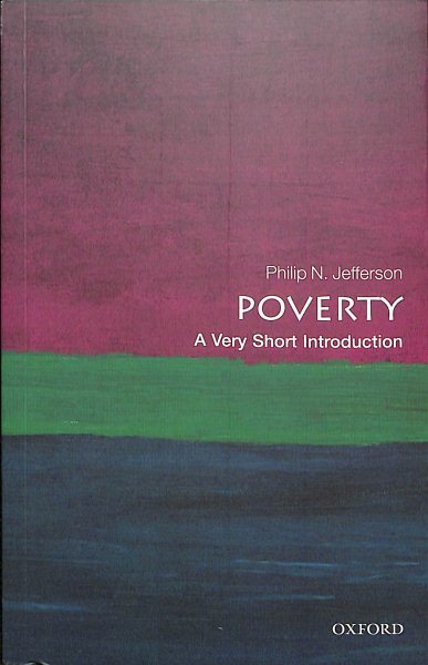 Poverty : A Very Short Introduction, Paperback by Jefferson, Philip N., Brand...