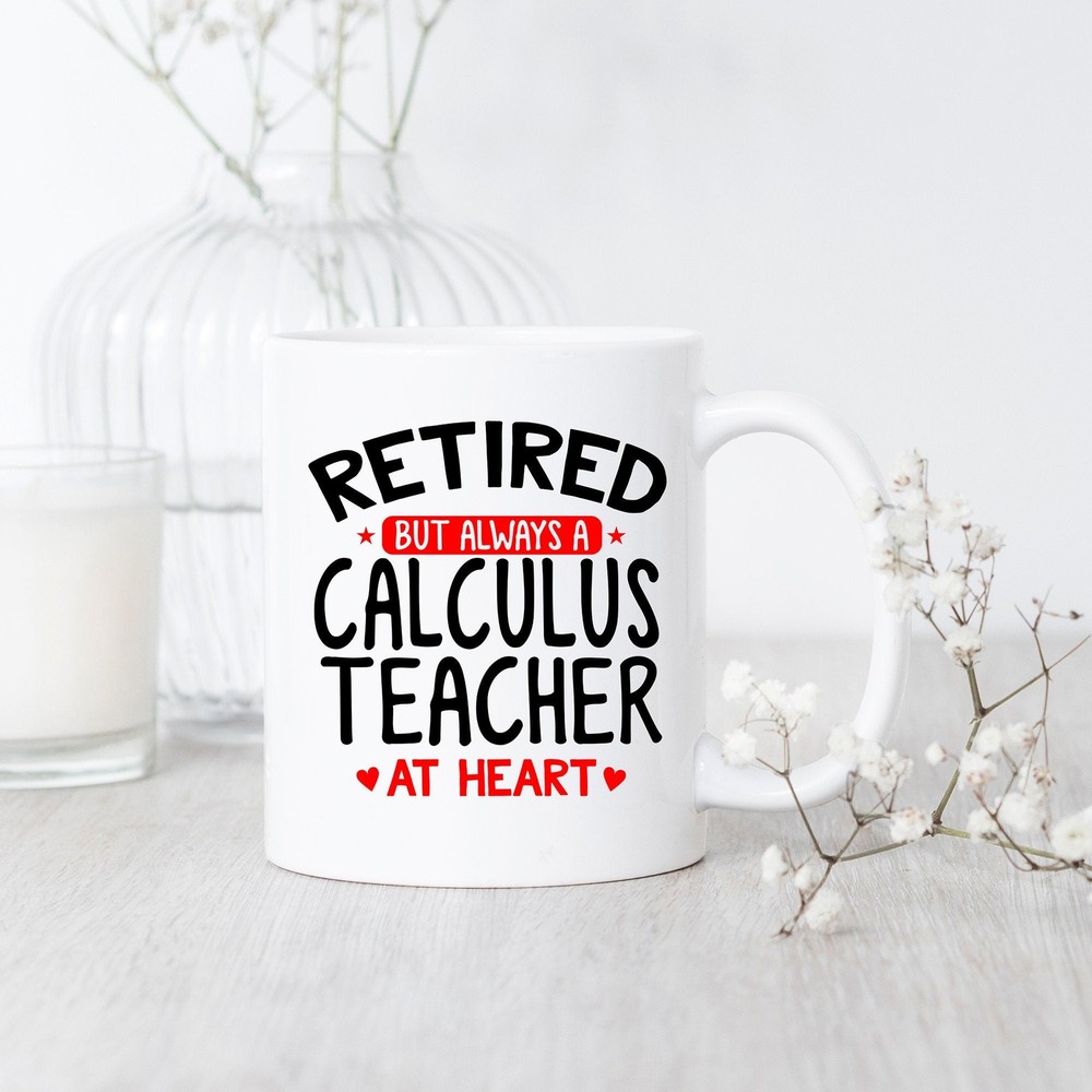 Retired Calculus Teacher Mug Retired Calculus Teacher Mug Retired Teacher Gift