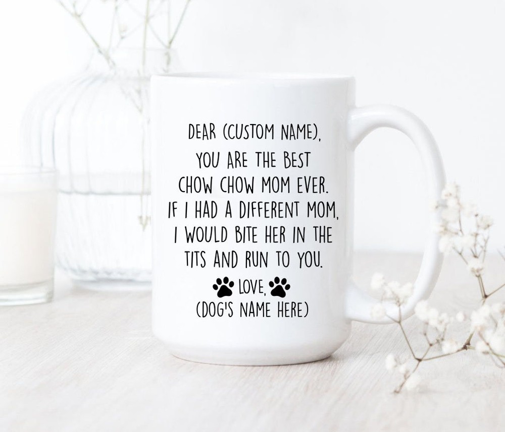 You Are The Best Chow Chow Mom Ever Mug Chow Chow Mom Coffee Mug Chow Chow Mom