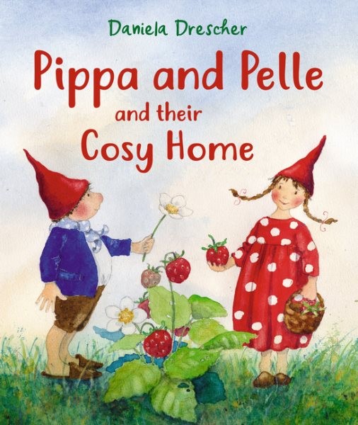 Pippa and Pelle and Their Cosy Home, Hardcover by Drescher, Daniela, Brand Ne...