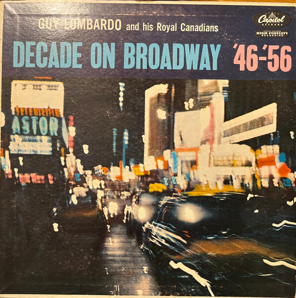Guy Lombardo And His Royal Canadians - Decade On Broadway '46-'56 (LP, Album, Mo