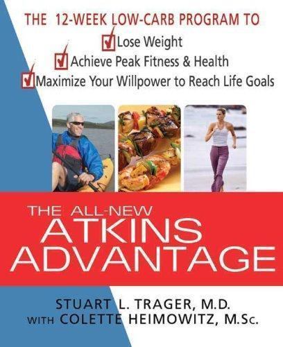 The All-New Atkins Advantage: The 12-Week Low-Carb Program to Lose Weight, Achie