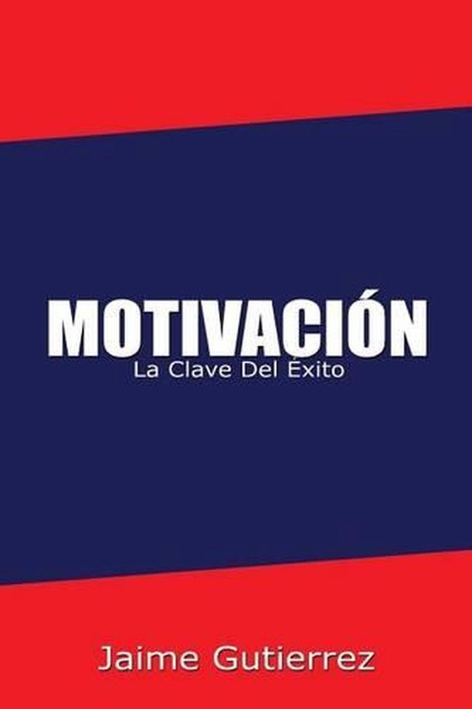Motivacin: La clave del ?xito by Jaime Gutierrez (Spanish) Paperback Book