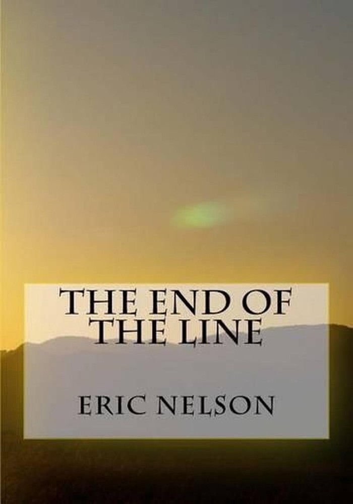 The End of the Line by Eric G. Nelson (English) Paperback Book