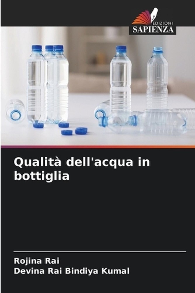 Qualit dell'acqua in bottiglia by Rojina Rai (Italian) Paperback Book