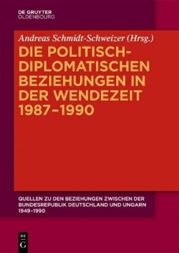 Die politisch-diplomatischen Beziehungen in der Wendezeit 1987-1990 (Hardback)