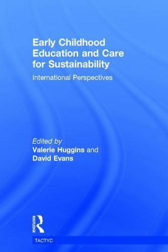 Early Childhood Education and Care for Sustainability : International Perspec...