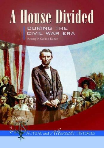 Turning Points?Actual and Alternate Histories: A House Divided during the Civil
