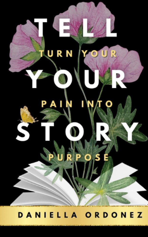 Tell Your Story: Turn your pain into purpose