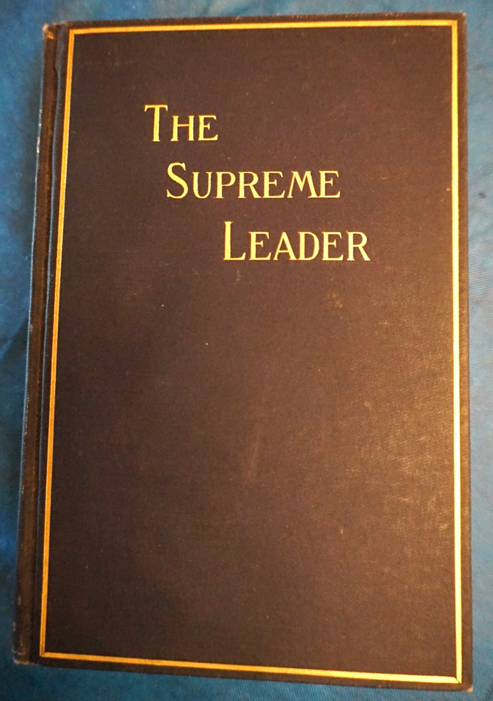 The Supreme Leader : A study of the nature & work of Holy Spirit F Denio 1900 HC