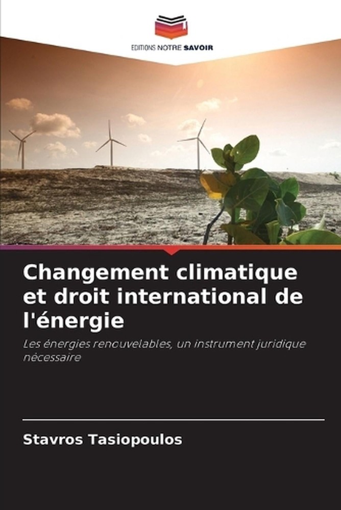 Changement climatique et droit international de l'nergie by Stavros Tasiopoulos