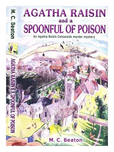 BEATON, M.C. Agatha Raisin and a spoonful of poison 2008 Hardcover