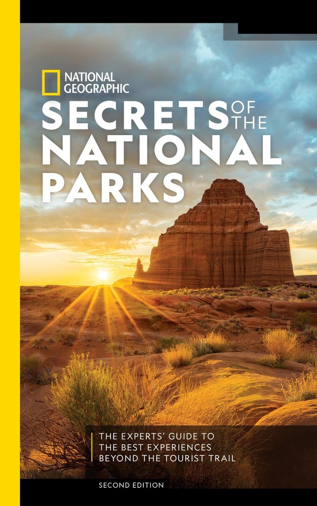 National Geographic Secrets of the National Parks, 2nd Edition: The Experts'...