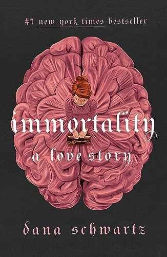Immortality: A Love Story (The Anatomy - Paperback, by Schwartz Dana - Very Good