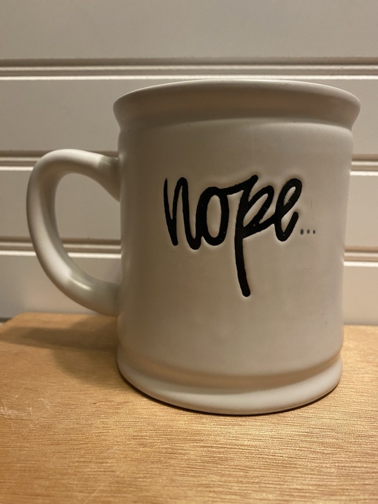 Nope Coffee Mug White With Black Lettering