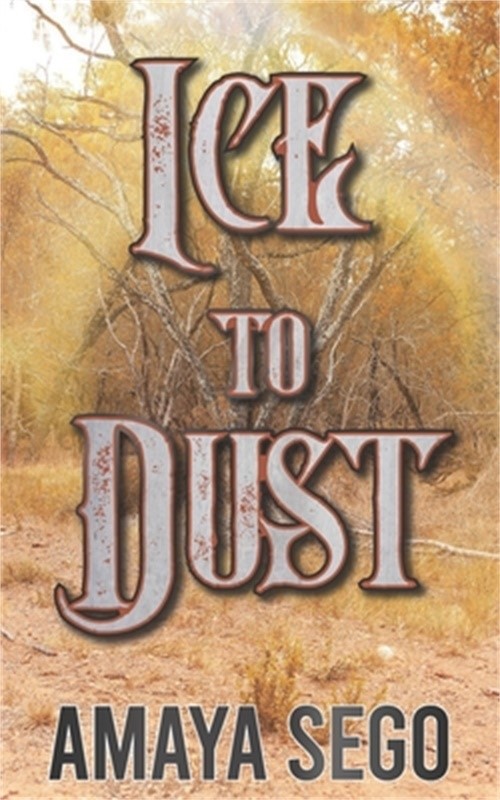 Ice to Dust (Paperback or Softback)