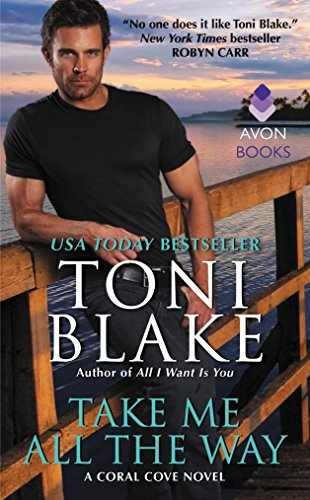 Take Me All the Way: A Coral Cove - Paperback, by Blake Toni - Acceptable n