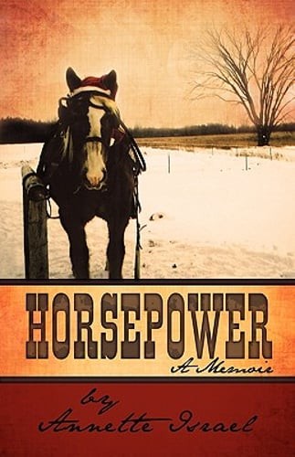 Horsepower: A Memoir by Annette Israel: Used