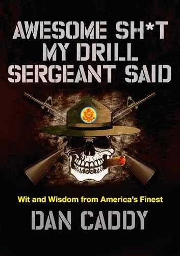 Awesome Sh*t My Drill Sergeant Said: Wit - Hardcover, by Caddy Dan - Very Good u