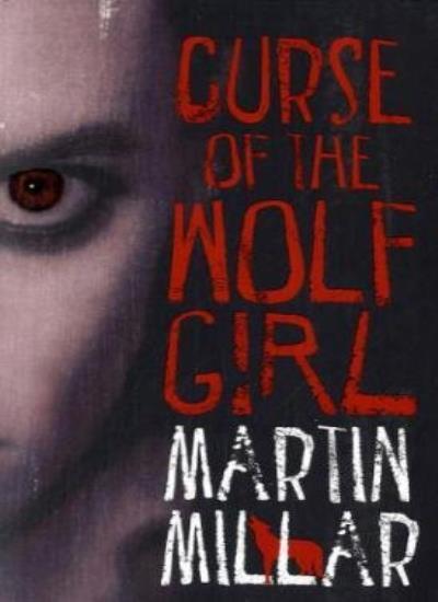 Curse of the Wolf Girl (Werewolf Girl) By Martin Millar