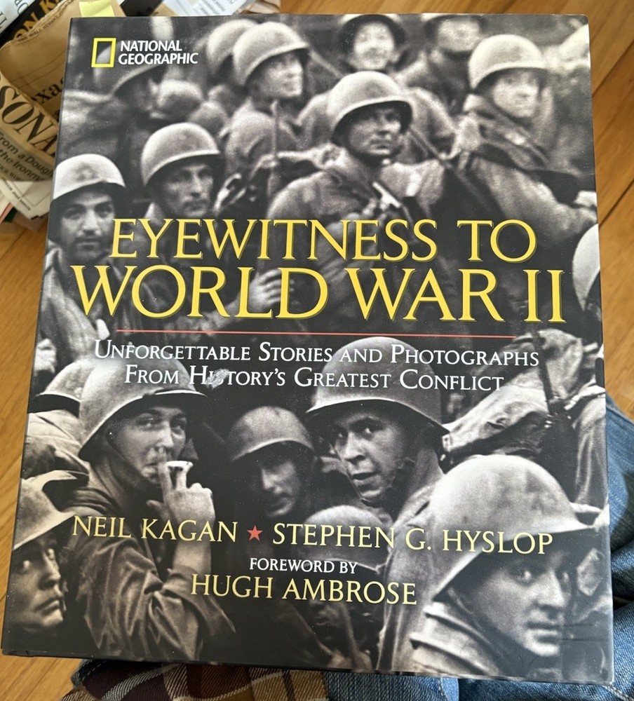 Eyewitness to World War II: Unforgettable Stories and Photographs Nat GEO WWII