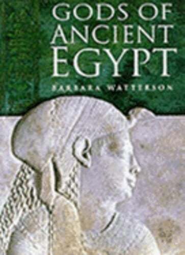 The Gods of Ancient Egypt by Barbara Watterson: Used