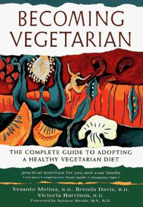 Becoming Vegetarian : The Complete Guide to Adopting a Healthy VeFree US Delivery | ISBN:1570670137