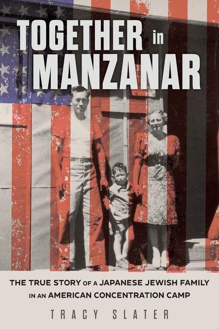 Together in Manzanar: The True Story of a Japanese Jewish Family in an American