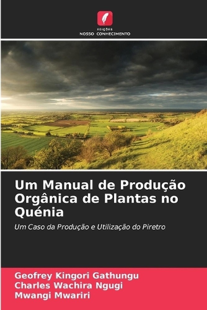Um Manual de Produo Orgnica de Plantas no Qunia by Geofrey Kingori Gathungu (Por