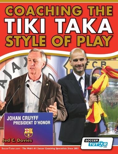 Jed C. Davies Coaching the Tiki Taka Style of Play (Paperback)Another great item from Rarewaves USA | Free delivery!