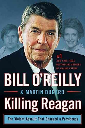 Killing Reagan: The Violent - Hardcover, by O'Reilly Bill; Dugard - Very Good s