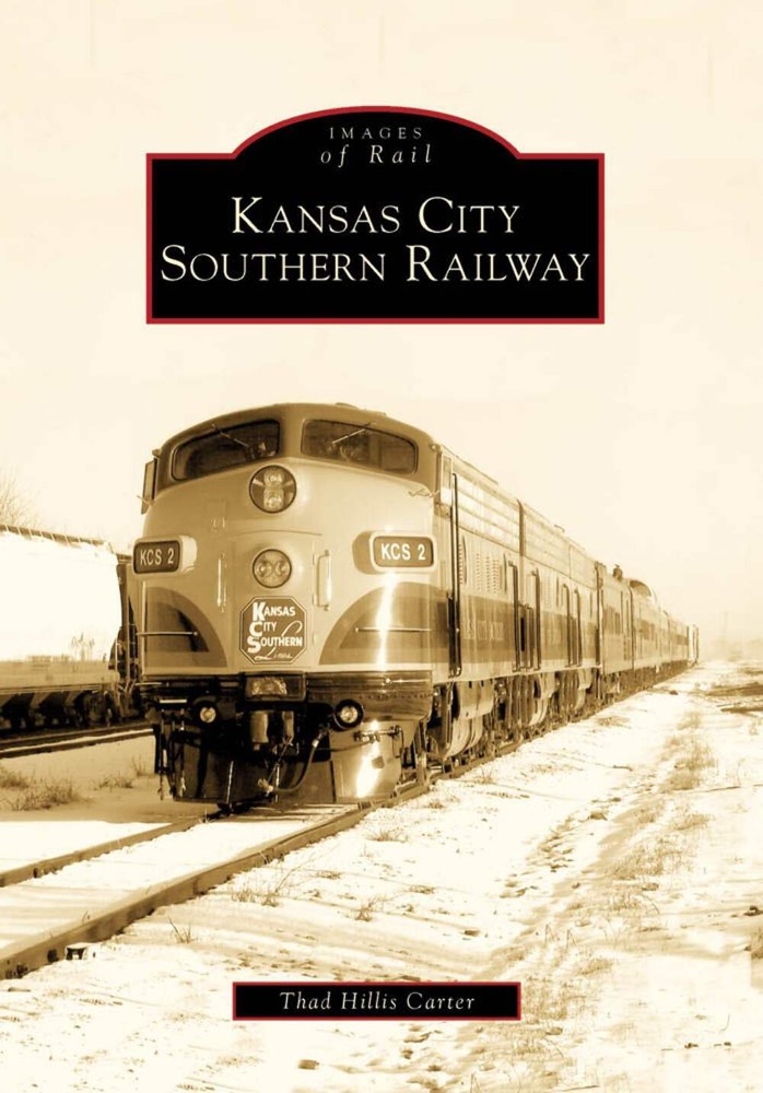 NEW Arcadia Publishing Kansas City Southern Railway, KS 9780738560014 Images of