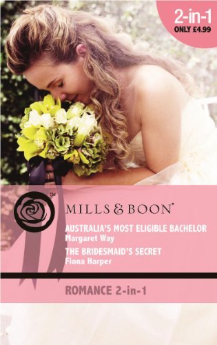 Australia's Most Eligible Bachelor: AND The Bridesmaid's Secret