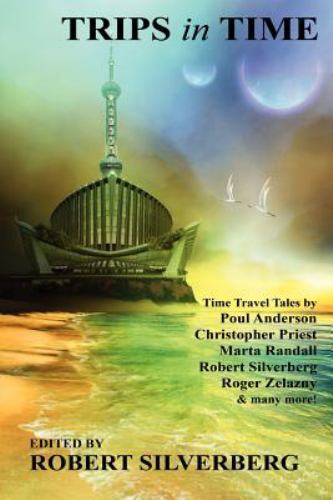 Trips In Time by Silverberg, Robert, Brand New, Free shipping in the US