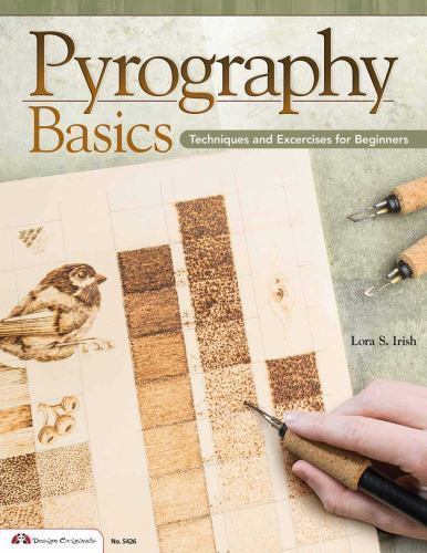 Pyrography Basics : Techniques and Exercises for Beginners, Paperback by Iris...