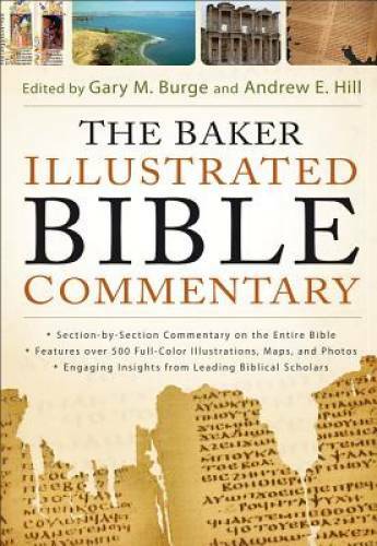 The Baker Illustrated Bible Commentary - Hardcover By Burge, Gary M. - GOOD