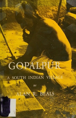 Gopalpur: A South Indian Village (Case Studies in Cultural Anthropology) by Beal
