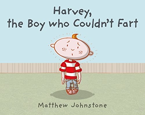 Harvey, the Boy Who Couldn't Fart by Johnstone, Matthew Book The Fast FreeFREE US DELIVERY | ISBN: 140633264X | Quality Books
