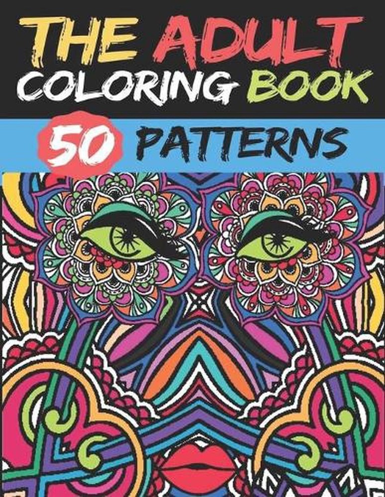 The Adult Coloring Book: 50 stress Relieving And Relaxing Patterns TO COLOR by 2