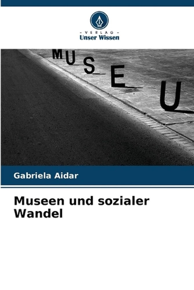 Museen und sozialer Wandel by Gabriela Aidar (German) Paperback Book