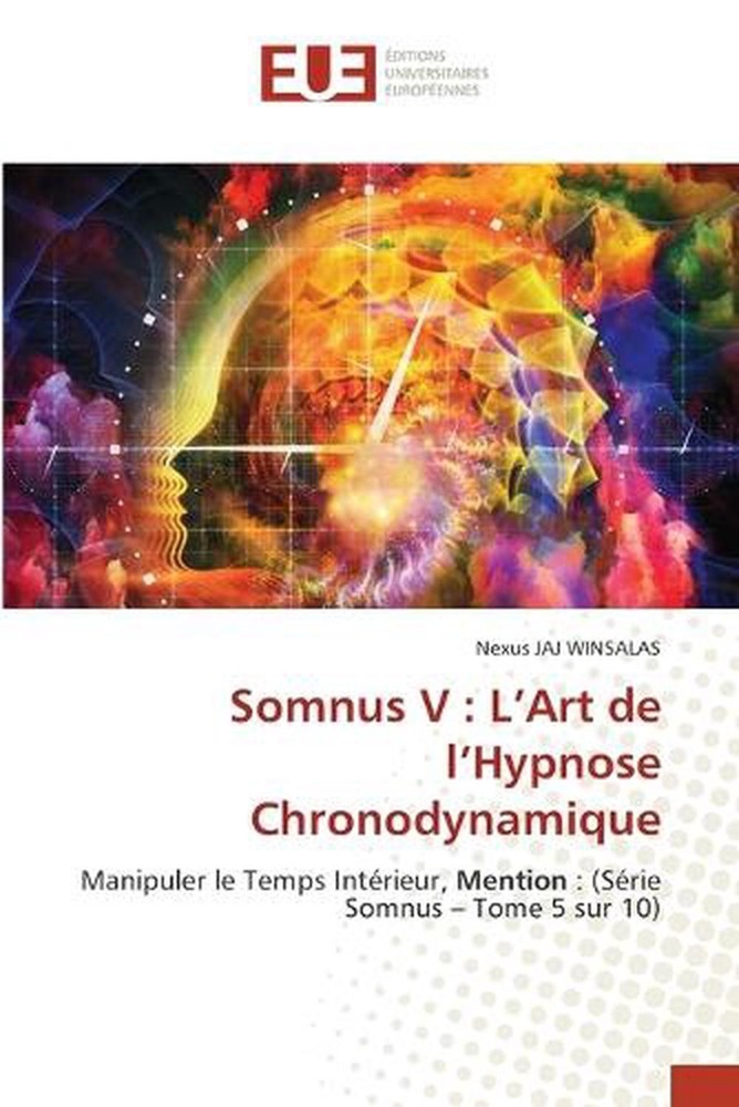 Somnus V: L'Art de l'Hypnose Chronodynamique by Nexus Jaj Winsalas (French) Pape